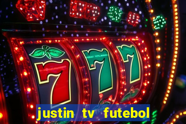 justin tv futebol ao vivo